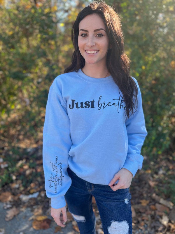 Just Breather Reminder Sweatshirt