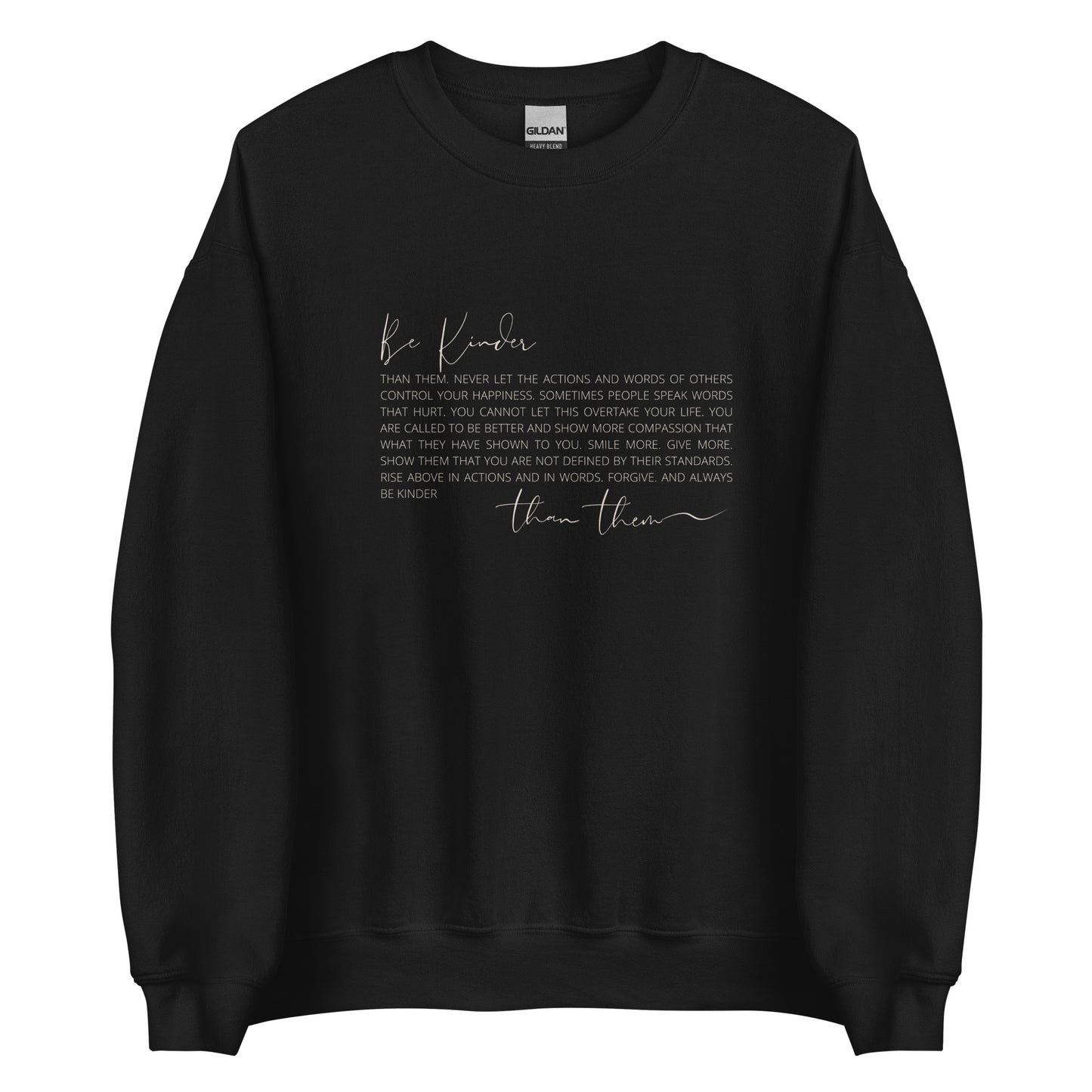 Be Kinder Than Them Sweatshirt