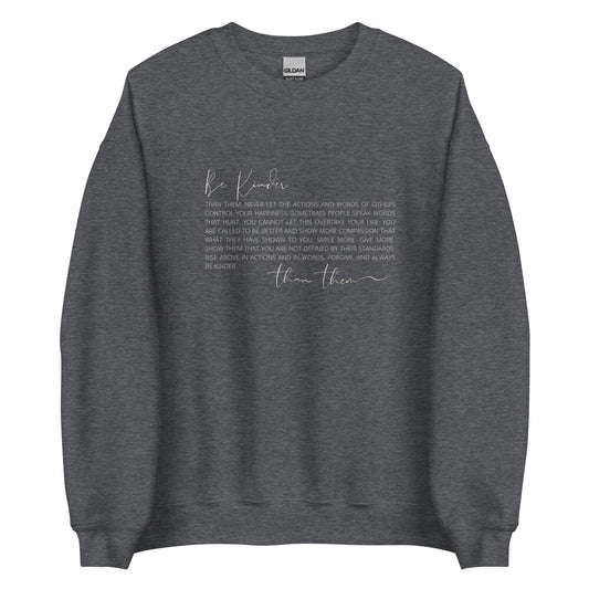 Be Kinder Than Them Sweatshirt