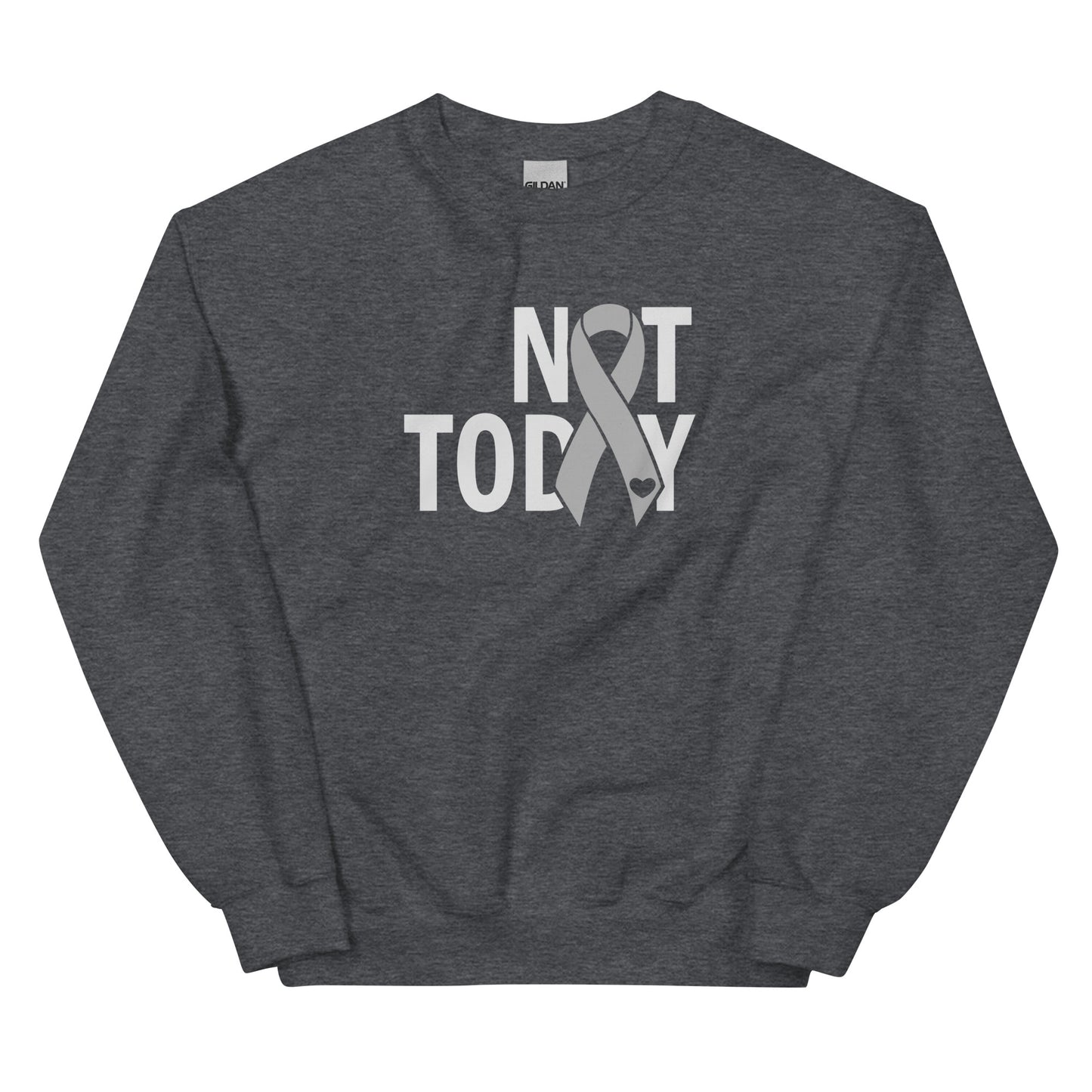 Not Today Unisex Sweatshirt