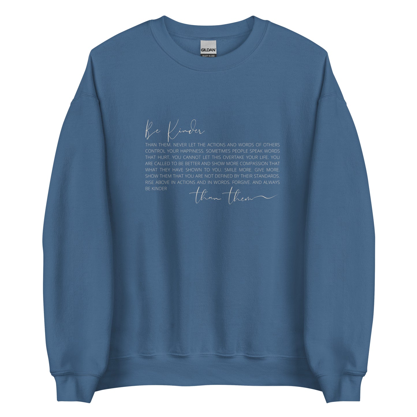 Be Kinder Than Them Sweatshirt