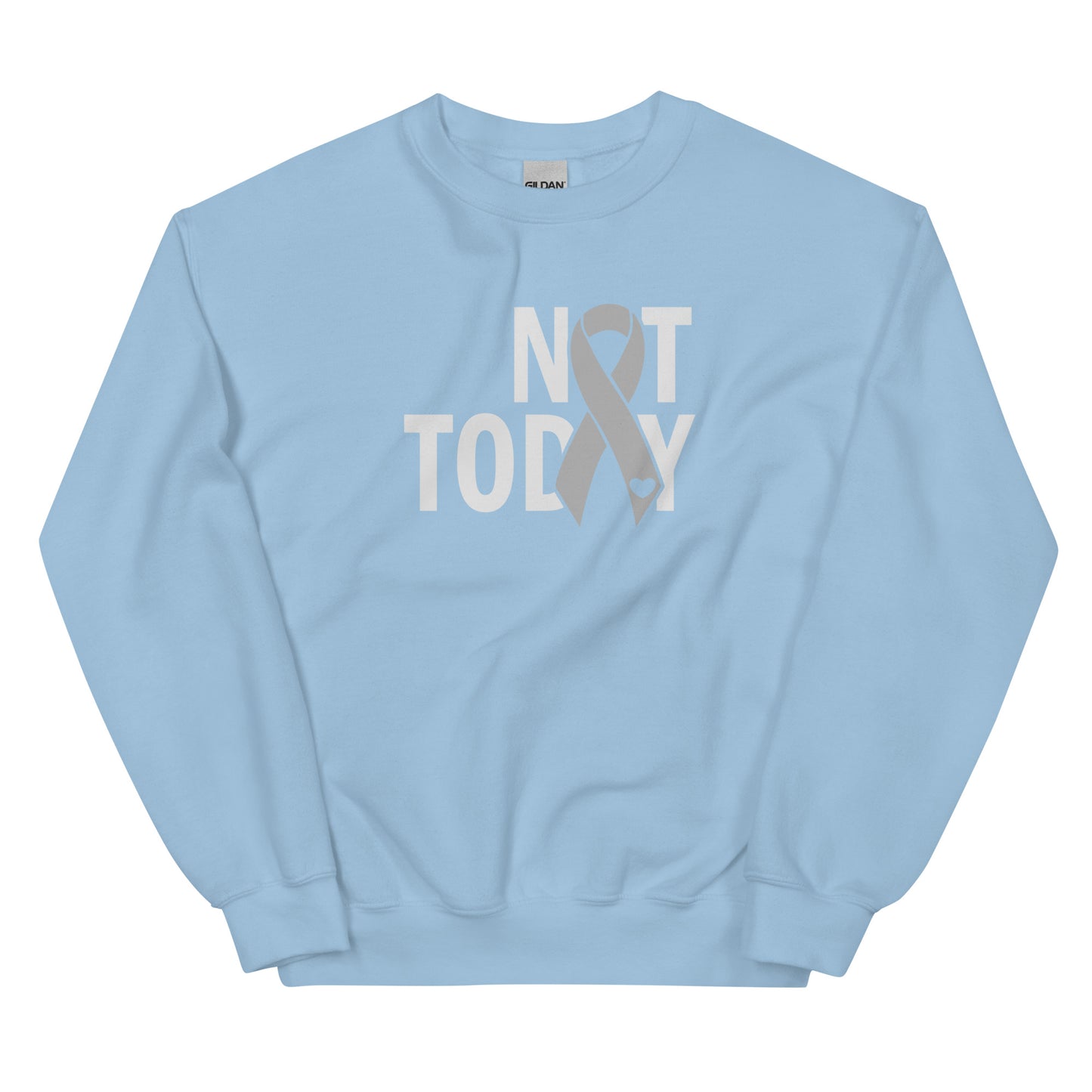 Not Today Unisex Sweatshirt