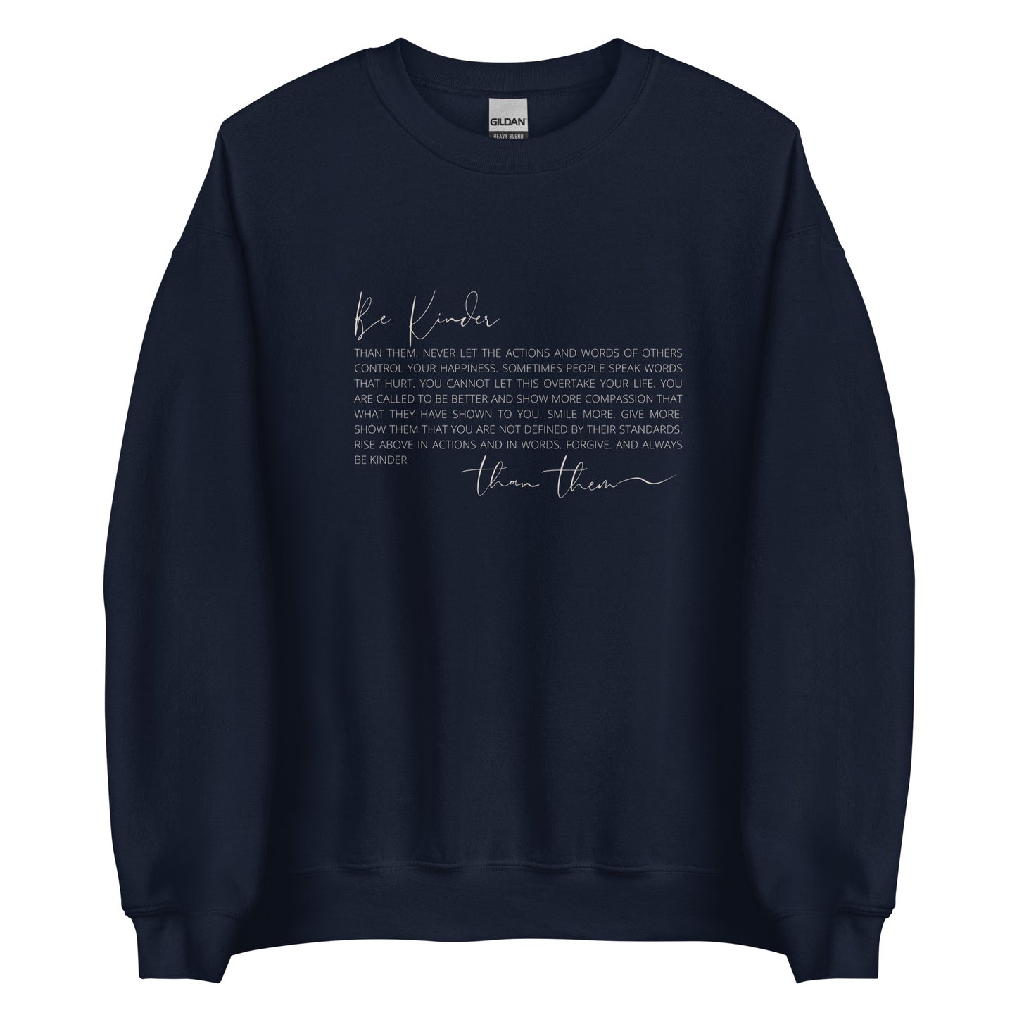 Be Kinder Than Them Sweatshirt