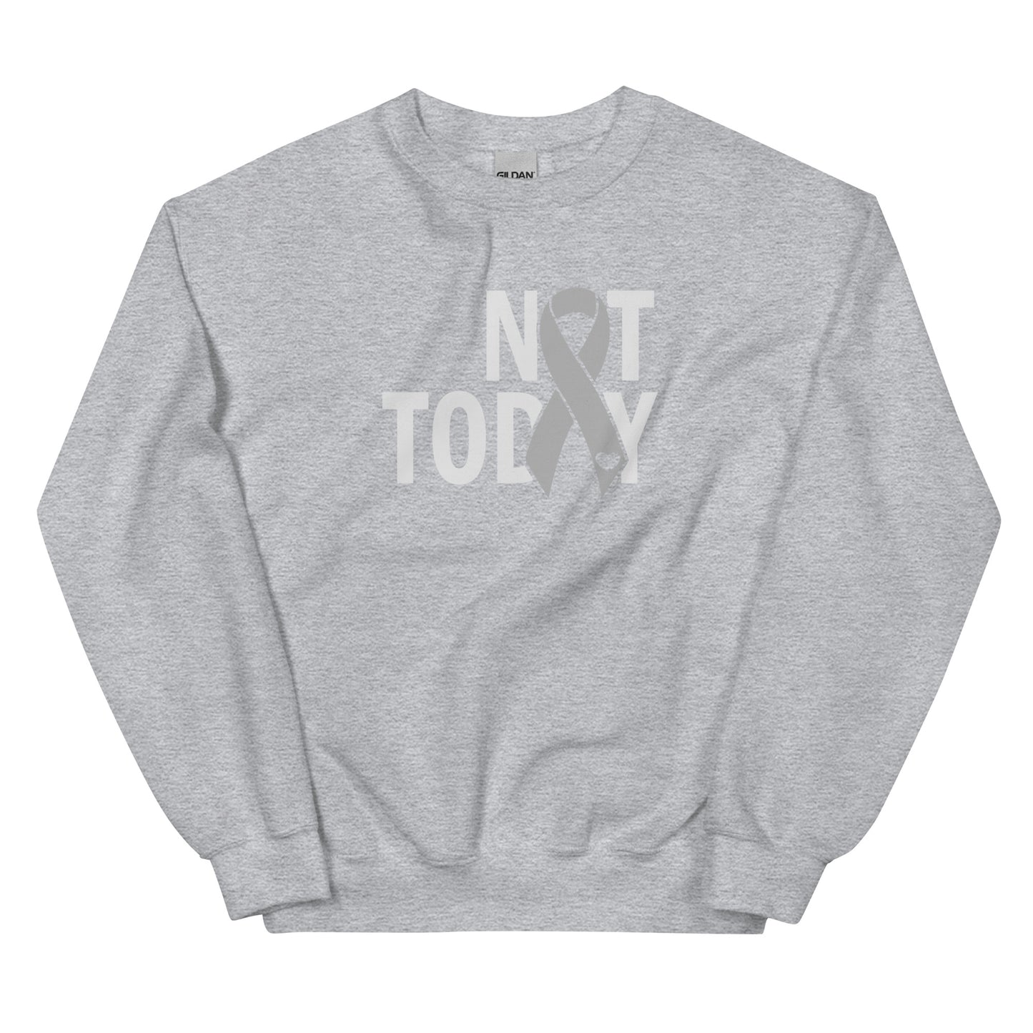 Not Today Unisex Sweatshirt