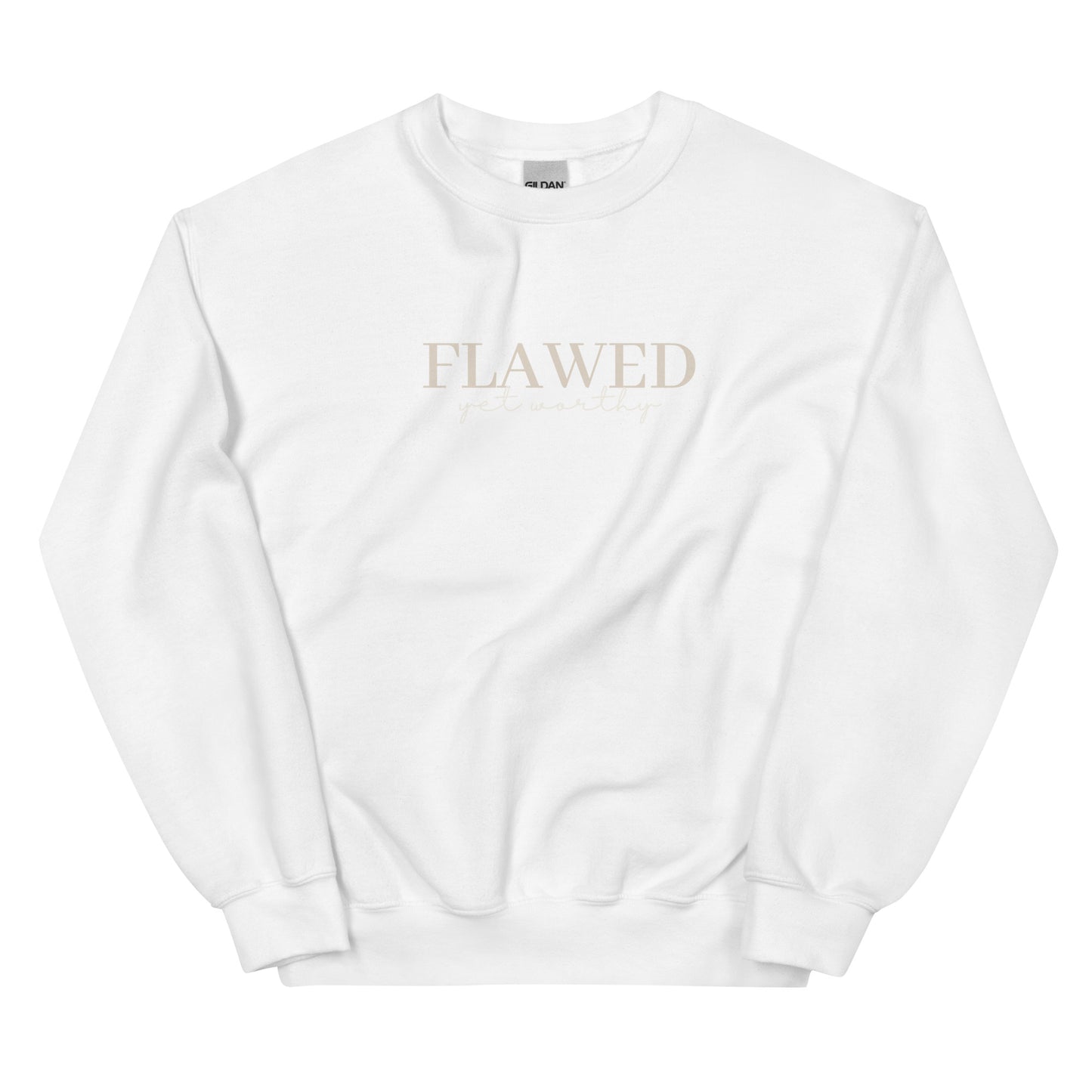 Flawed Yet Worthy Sweatshirt